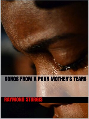 cover image of Songs from a Poor Mother's Tears